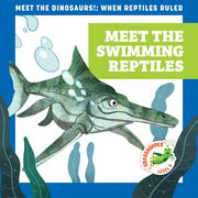 Meet the Swimming Reptiles (en Inglés)