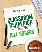 Classroom Behaviour: A Practical Guide to Effective Teaching, Behaviour Management and Colleague Support