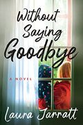 Without Saying Goodbye: A Novel (en Inglés)