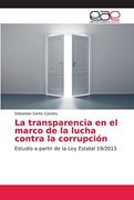 La Transparencia en el Marco de la Lucha Contra la Corrupción