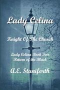 Lady Celina: Knight of the Church Book 2: Return of the Black: Knight of the Church Book 2: (en Inglés)