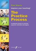 The Practice Process: Revolutionize Practice to Maximize Enjoyment, Motivation and Progress (en Inglés)