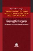 Derecho Constitucional Transnacional y Bloque de Constitucionalidad