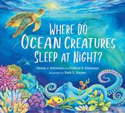 Where Do Ocean Creatures Sleep at Night? (en Inglés)