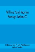 Wiltshire Parish Registers Marriages (Volume X) (en Inglés)