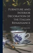 Furniture and Interior Decoration of the Italian Renaissance (en Inglés)