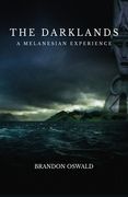 The Darklands: A Melanesian Experience (en Inglés)