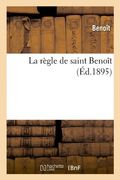 La Regle de Saint Benoit (Ed.1895) (Religion)
