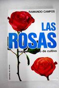 Las Rosas - Manual Practico de Cultivo