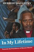 In my Lifetime: Towards the Presidency of Barack Obama (en Inglés)