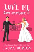 Love Me Like You Mean It: A Sweet Romantic Comedy (en Inglés)