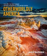 Otherworldly America: Explore the Most Unique Natural Wonders of the United States (en Inglés)