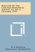 Bulletin of the Chicago Historical Society, V2, No. 4, October, 1939 (en Inglés)