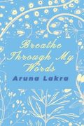 Breathe Through My Words (en Inglés)