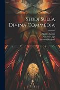 Studi Sulla Divina Commedia (en Italiano)