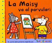 La Maisy Va Al Parvulari (MAISY (CATALÀ)) (en Catalán)