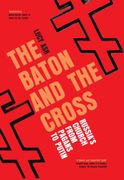 The Baton and the Cross. Russia's Church from Pagans to Putin