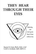 they hear through their eyes: referring and serving the deaf client in recovery