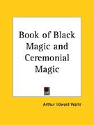 book of black magic and ceremonial magic (en Inglés)
