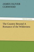 the country beyond a romance of the wilderness