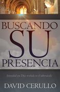 Buscando Su Presencia: Intimidad Con Dios Revelada En El Tabernáculo
