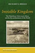 Invisible Kingdom: The Waterboys, Fisherman's Blues, and the Re-Enchantment of the World (Short Theological Engagements With Popular Music) (en Inglés)