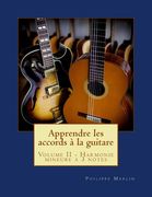Apprendre les accords à la guitare: Volume II - Harmonie mineure à 3 notes (en Francés)