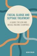 Faecal Sludge and Septage Treatment: A Guide for low and Middle Income Countries 