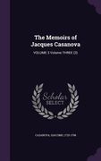 The Memoirs of Jacques Casanova: VOLUME 3 Volume THREE (3) (en Inglés)