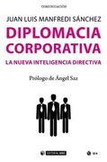 Diplomacia Corporativa. La Nueva Inteligencia Directiva (Manuales) (in Spanish)