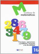 Matematicas 16 - Fracciones, Operaciones y Problemas. Iniciación a la Divisibilidad