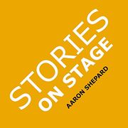 Stories on Stage: Children's Plays for Reader's Theater (or Readers Theatre), With 15 Scripts from 15 Authors, Including Louis Sachar, Nancy Farmer, Russell Hoban, Wanda Gag, and Roald Dahl (en Inglés)