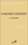 Familiaris Consortio. La Familia: Exhortación Apostólica de Juan Pablo ii (Encíclicas-Documentos)