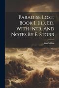 Paradise Lost, Book i. (Ii. ), ed. With Intr. And Notes by f. Storr (en Inglés)