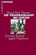 Die Völkerschlacht bei Leipzig: Europas Kampf Gegen Napoleon (in German)