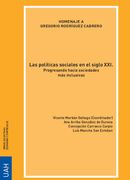 Las políticas sociales en el siglo XXI. Progresando hacia sociedades más inclusivas. Homenaje a Gregorio Rodríguez Cabrero