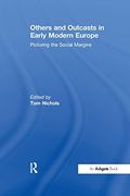 Others and Outcasts in Early Modern Europe: Picturing the Social Margins (en Inglés)