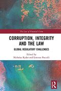 Corruption, Integrity and the Law: Global Regulatory Challenges (The law of Financial Crime) (en Inglés)