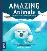 Amazing Animals: 100+ Creatures That Will Boggle Your Mind (Our Amazing World) (en Inglés)