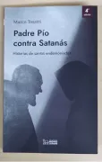 Padre pío Contra Satanás: Historias de Santos Endemoniados