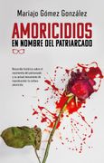 Amoricidios en Nombre del Patriarcado