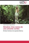 ginebra: tres caras de una amante cort s (en Inglés)