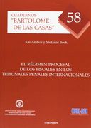 El Régimen Procesal De Los Fiscales En Los Tribunales Penales Internacionales (Colección Cuadernos Bartolomé de las Casas)