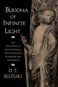 Buddha of Infinite Light: The Teachings of Shin Buddhism, the Japanese way of Wisdom and Compassion (en Inglés)