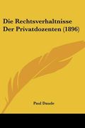 Die Rechtsverhaltnisse Der Privatdozenten (1896) (en Alemán)