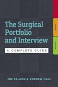 The Surgical Portfolio and Interview: A Complete Guide to Preparing for Your cst and st1