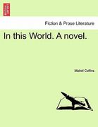 in this world. a novel. (en Inglés)