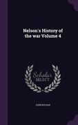 Nelson's History of the war Volume 4 (en Inglés)