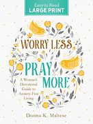 Worry Less, Pray More Large Print (en Inglés)