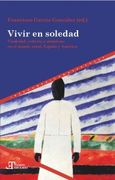 Vivir en Soledad: Viudedad, Soltería y Abandono en el Mundo Rural, España y América Latina, Siglos Xvi-Xxi: 70 (Tiempo Emulado. Historia de América y España)